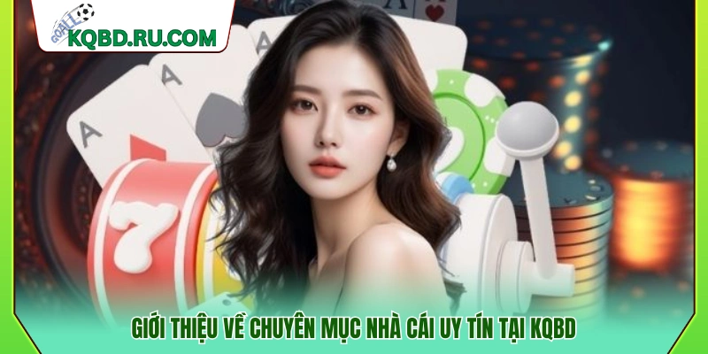 Tìm hiểu chuyên mục đánh giá nhà cái uy tín tại KQBD